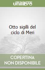 Otto sigilli del ciclo di Meri libro