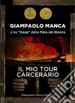 Il mio tour carcerario. L'ex «Doge» della Mala del Brenta