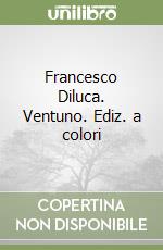 Francesco Diluca. Ventuno. Ediz. a colori