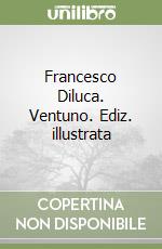 Francesco Diluca. Ventuno. Ediz. illustrata libro