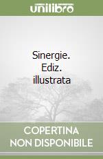 Sinergie. Ediz. illustrata libro