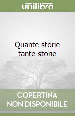 Quante storie tante storie