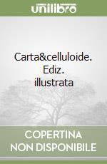 Carta&celluloide. Ediz. illustrata