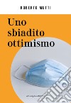 Uno sbiadito ottimismo libro di Mutti Roberto