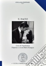 Il bacio. Dispensa di propedeutica libro