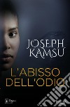 L'abisso dell'odio libro di Kamsu Joseph