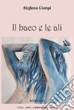 Il baco e le ali libro