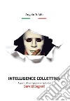 Intelligence collettiva. Appunti di un ingegnere rapito dai servizi segreti libro