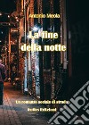 La fine della notte. Un romanzo sociale di strada libro