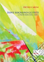 Dove sognano gli Yeti. A proposito del Tibet libro