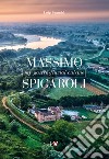 Massimo Spigaroli. My gastro-fluvial cuisine libro