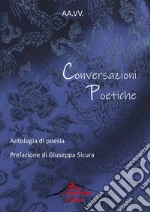 Conversazioni poetiche. Antologia di poesia libro