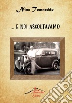 ... E noi ascoltavamo libro