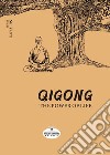 Qigong. The power of life. Ediz. illustrata libro di Shi Yanti