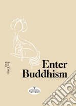 Enter Buddhism