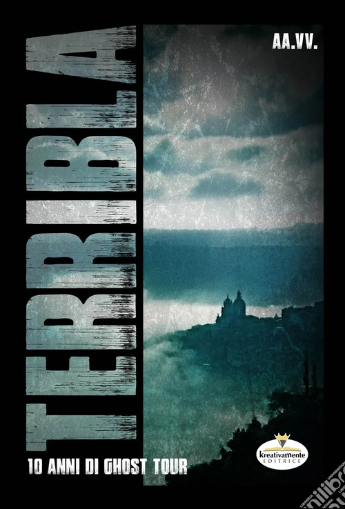 Terribla. 10 anni di Ghost Tour