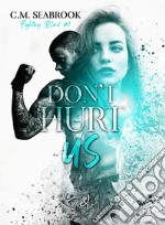 Don't hurt us. Fighting Blind. Vol. 1