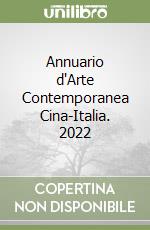 Annuario d'Arte Contemporanea Cina-Italia. 2022 libro