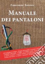 Manuale dei pantaloni libro