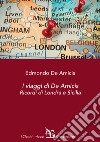 I viaggi di De Amicis. Ricordi di Londra e Sicilia libro