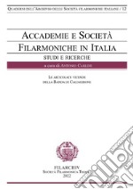 Accademie e Società Filarmoniche in Italia. Le articolate vicende della Banda di Caltagirone libro