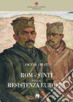 Rom e sinti nella Resistenza europea libro