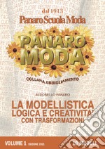 Modellistica logica e creatività con trasformazioni. Per le Scuole superiori (La). Vol. 1 libro