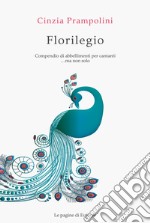 Florilegio. Compendio di abbellimenti per cantanti... ma non solo