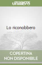 Lo riconobbero