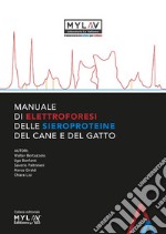 Manuale di elettroforesi delle sieroproteine del cane e del gatto libro