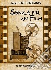 Senza più un film libro di De Stephanis Bruno