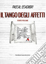 Il tango degli affetti. Vol. 3 libro