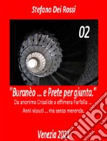 Buranèo ... e prete per giunta. Da anonima crisalide a effimera farfalla... Anni vissuti ma senza merenda. Vol. 2 libro