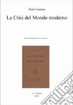 La crisi del mondo moderno. Ediz. italiana e francese libro