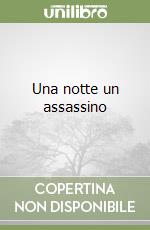 Una notte un assassino libro