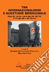 Tra internazionalismo e questione meridionale. Nascita, storia e protagonisti del Pci in Campania e nel Paese libro