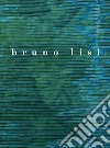 Bruno Lisi. Opere 1958-2012. Ediz. italiana e inglese libro