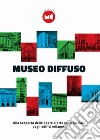 Museo diffuso. Alla scoperta delle opera d'arte sulle facciate degli edifici milanesi libro