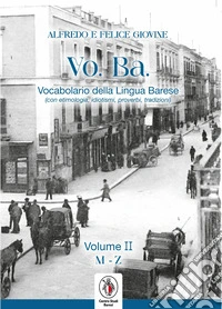VO. BA. Vocabolario barese (etimologie, idiotismi, proverbi, tradizioni). Ediz. per la scuola. Vol. 2: M-Z libro