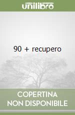 90 + recupero
