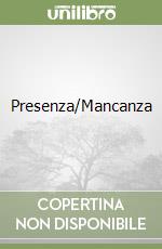 Presenza/Mancanza libro