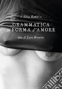 Grammatica in forma d'amore libro