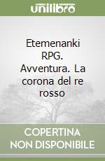 Etemenanki RPG. Avventura. La corona del re rosso libro