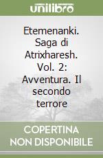 Etemenanki. Saga di Atrixharesh. Vol. 2: Avventura. Il secondo terrore libro