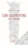 Come la luna piena. 8 ore e 43 minuti libro