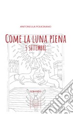 Come la luna piena. 5 settembre