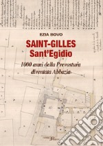 Saint-Gilles Sant'Egidio. 1000 anni della Prevostura diventata Abbazia