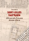 Saint-Gilles Sant'Egidio. 1000 anni della Prevostura diventata Abbazia libro