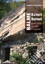 Balme Balmit Barmet. Passeggiate per tutte le stagioni