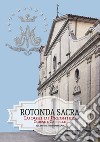 Rotonda sacra. Luoghi di preghiera chiese e cappelle. Vol. 2/1 libro